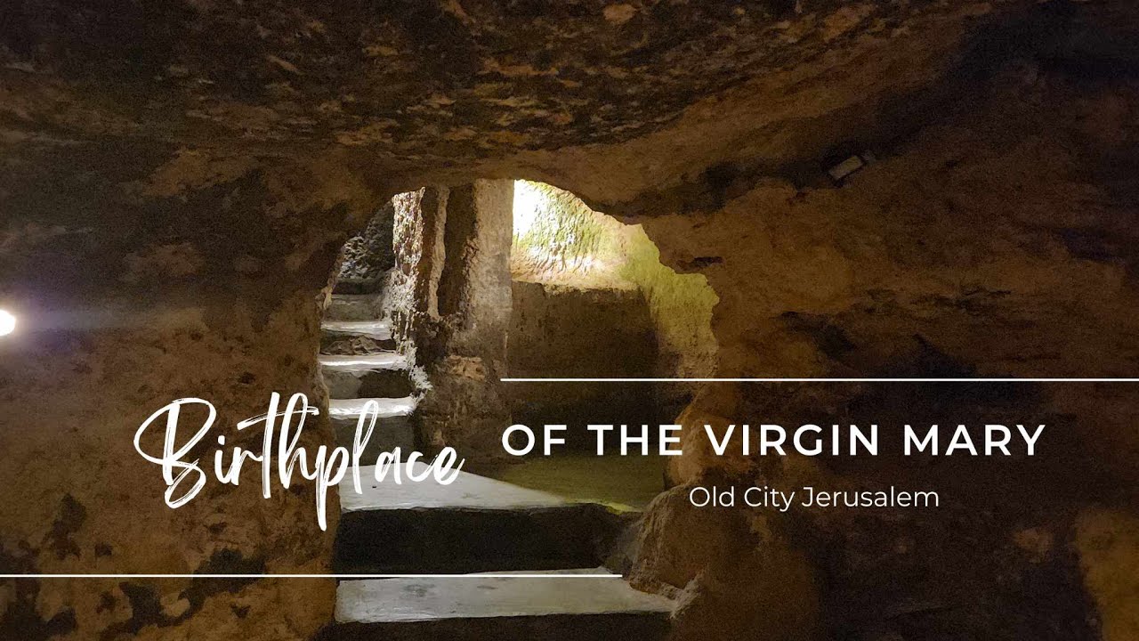Birth Place of Virgin Mary in Jerusalem