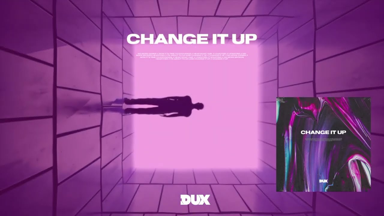 DUX - Change It Up