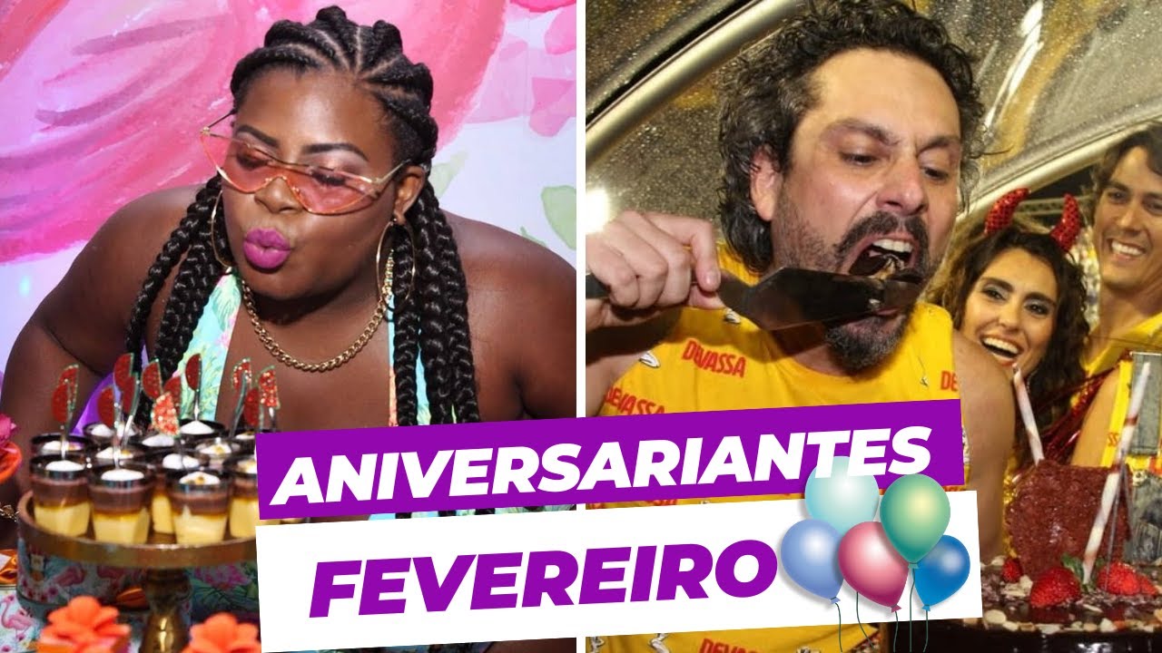 FAMOSOS QUE FAZEM ANIVERSÁRIO EM FEVEREIRO 🥳🎁 | MarilhelTV
