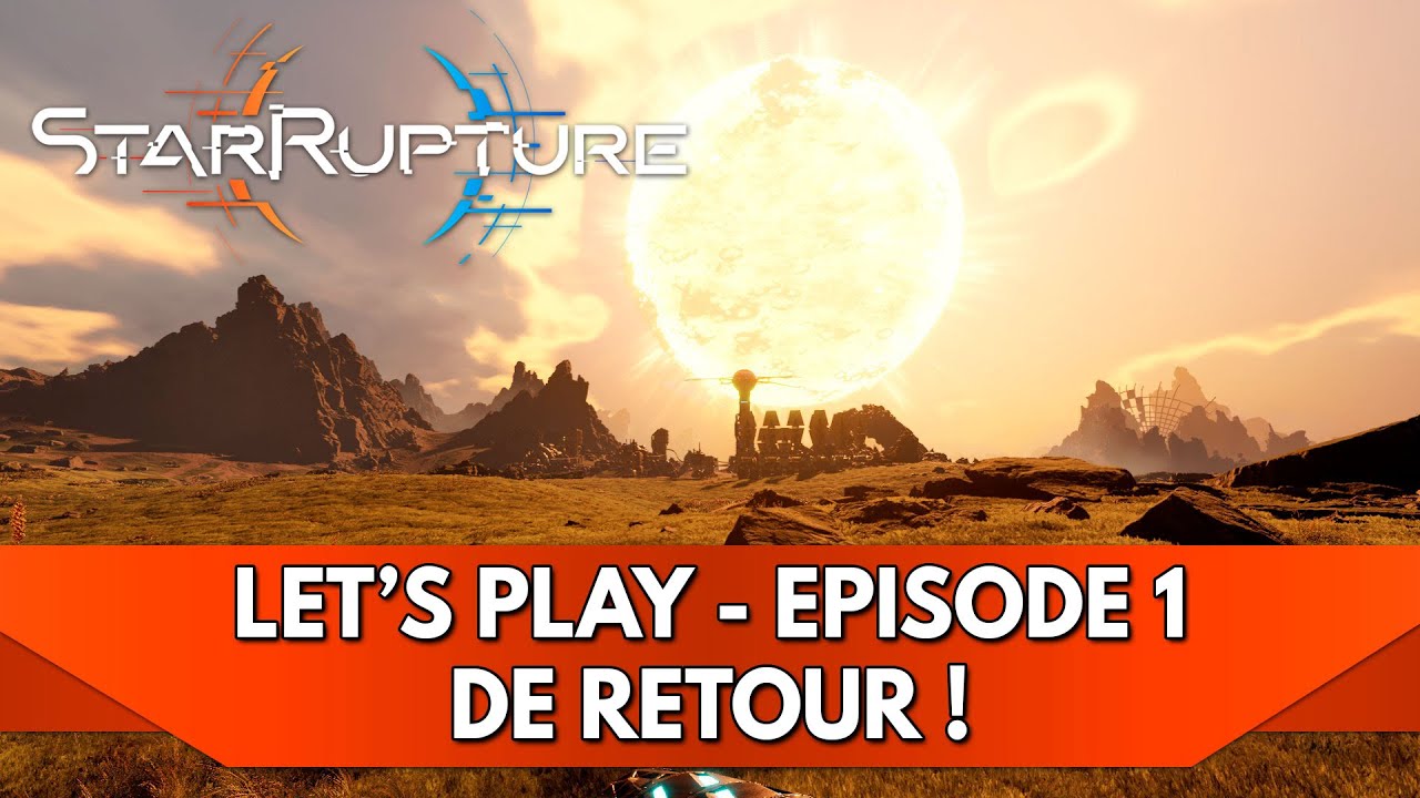 StarRupture Gameplay FR : Let's Play - Episode 1, de Retour !