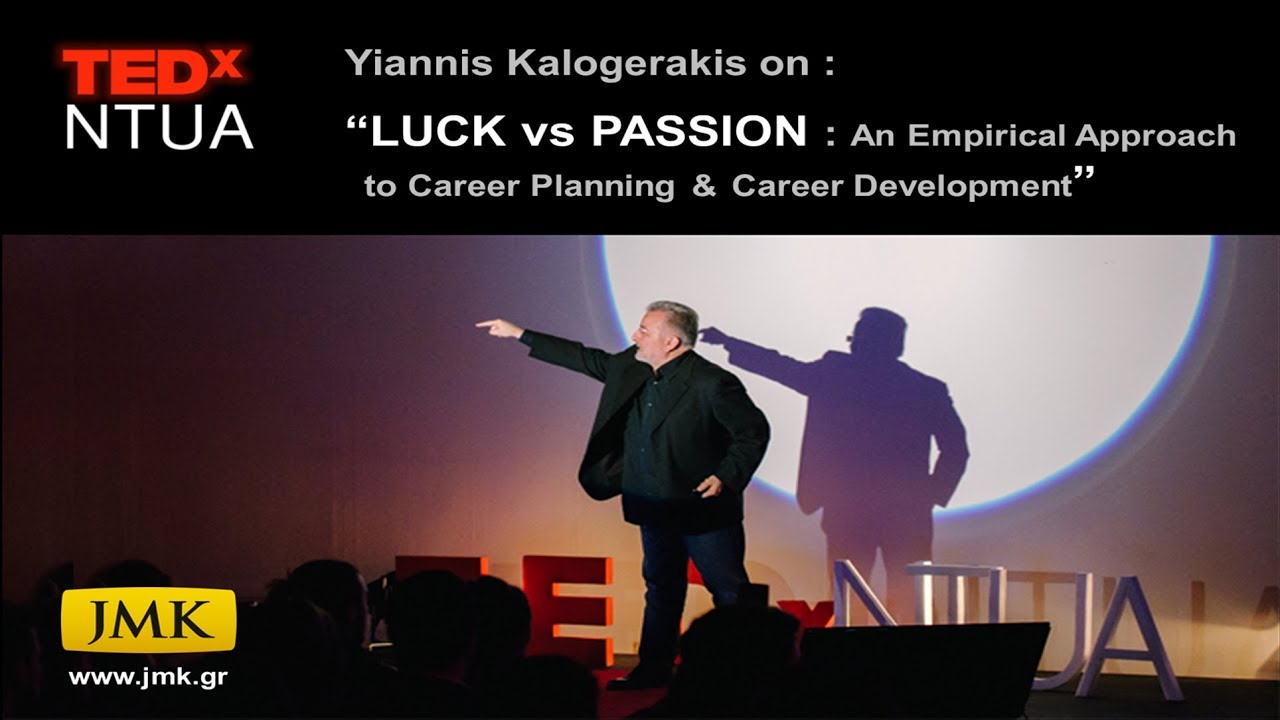 LUCK vs PASSION : JMK's Empirical Approach to CAREER PLANNING & CAREER DEVELOPMENT - TEDxNTUA