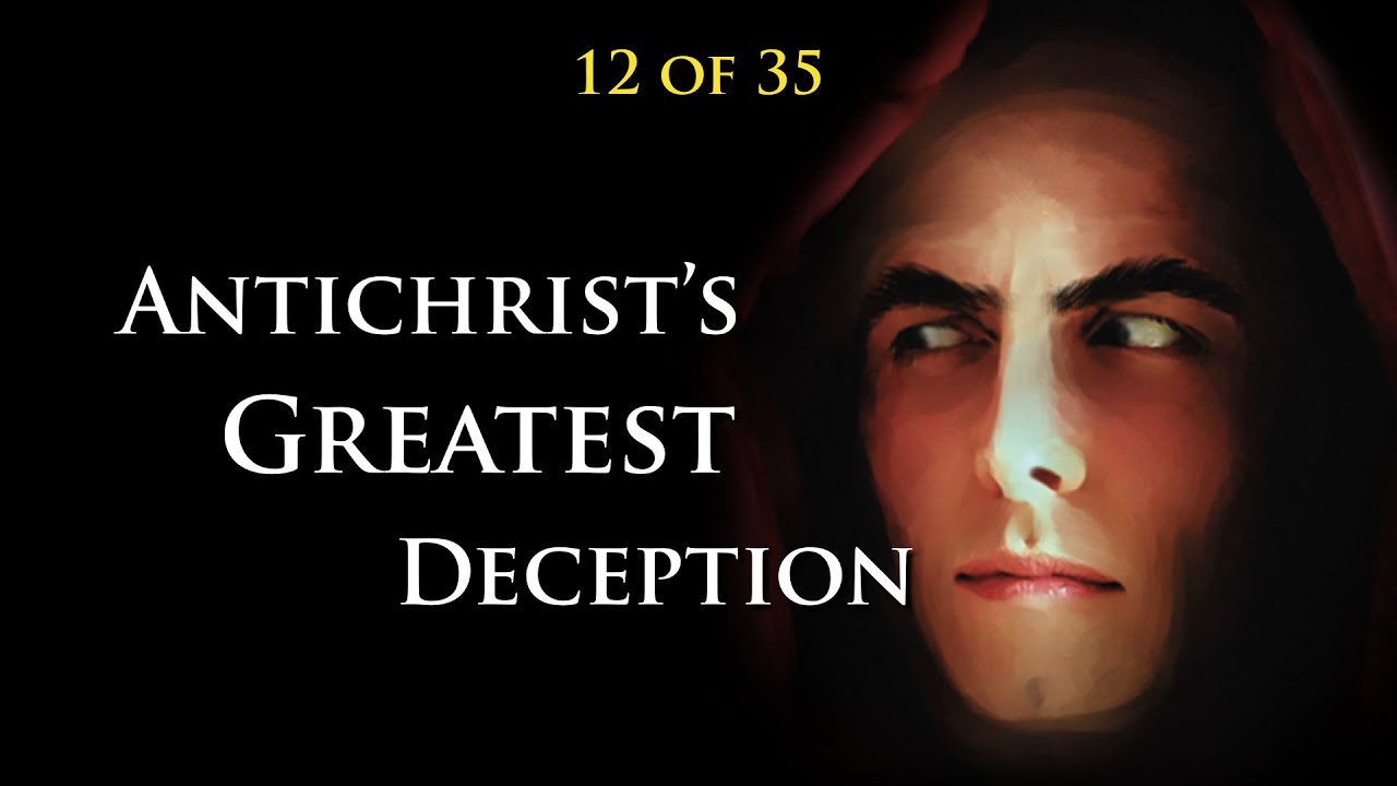 12  Antichrist's Greatest Deception (12 of 35) | Taj Pacleb