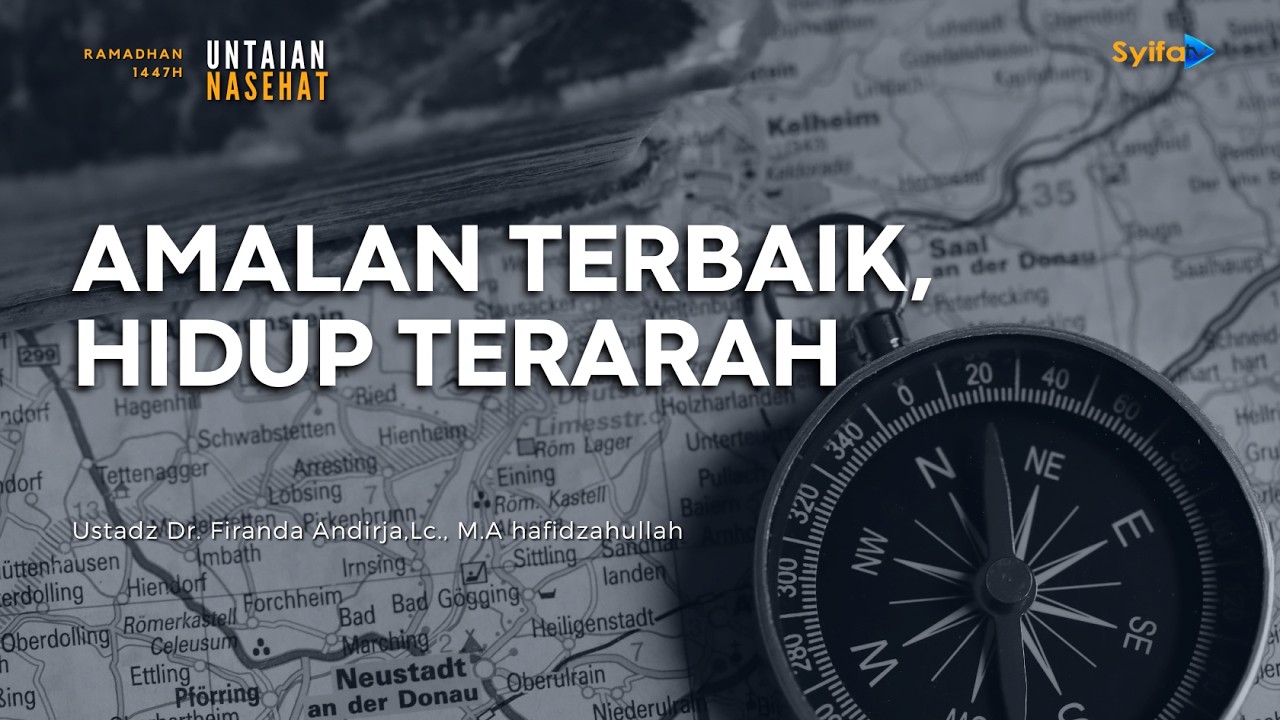 AMALAN TERBAIK, HIDUP TERARAH | Ustadz Dr. Firanda Andirja, Lc., M.A