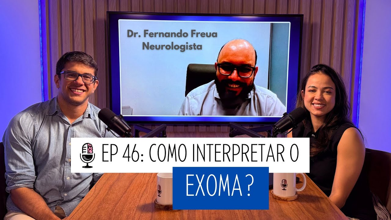 EP 46: Exoma - quando pedir e como interpretar, com Dr. Fernando Freua