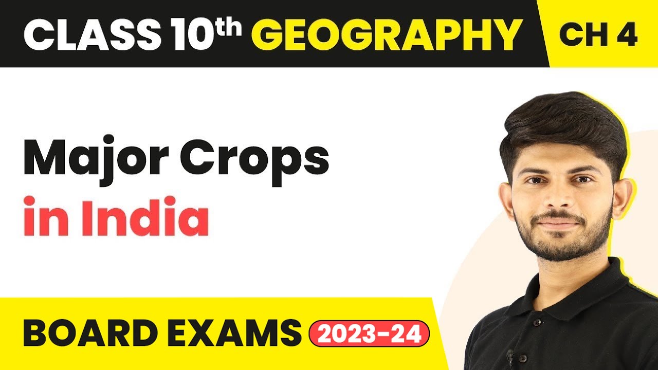 Major Crops in India - Agriculture | Class 10 - Geography - Chapter 4 | (2023-24)