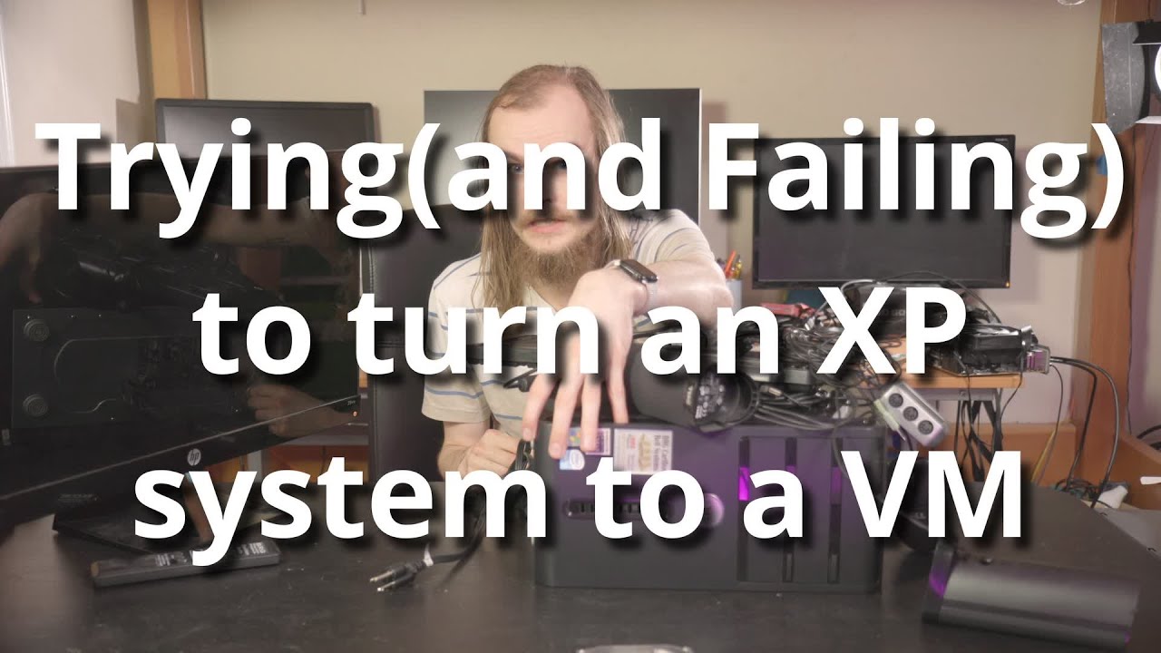 Attempting(and Failing) to turn an old XP system into a VM.