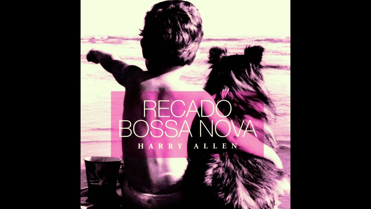 Harry Allen - Recado Bossa Nova