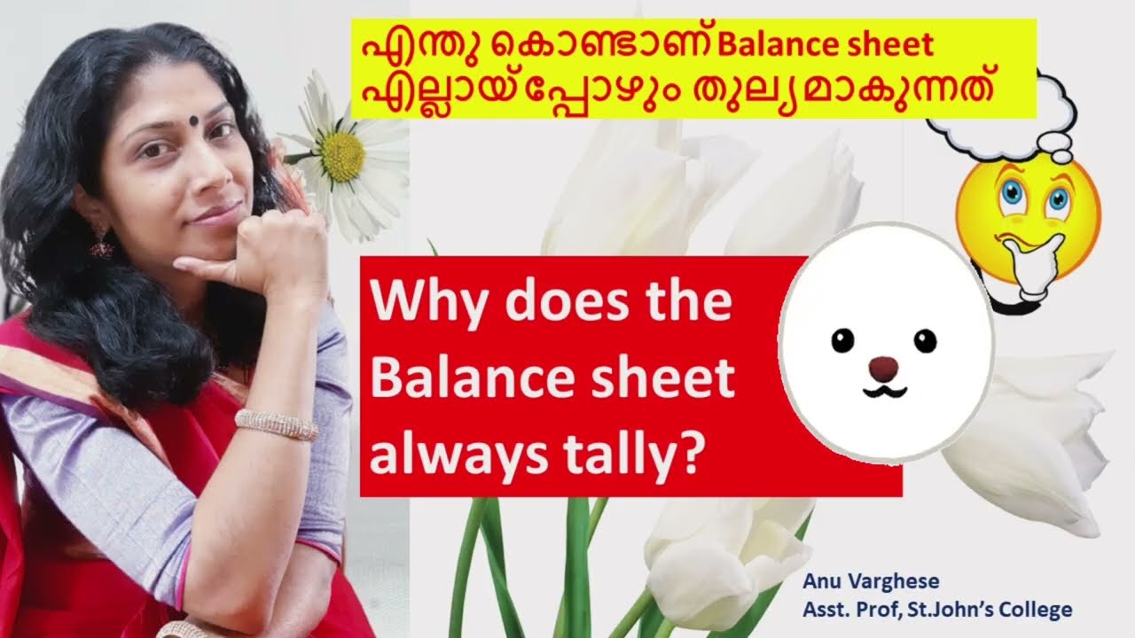 Why does the Balance sheet always tally?|| എന്തുകൊണ്ടാണ് ബാലൻസ് ഷീറ്റ് എല്ലായ്പ്പോഴും തുല്യമാകുന്നത്