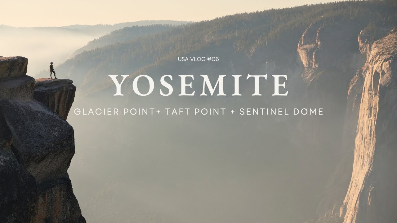 Yosemite National Park Hiking Adventure | Glacier Point - Taft Point - Sentinel  Loop