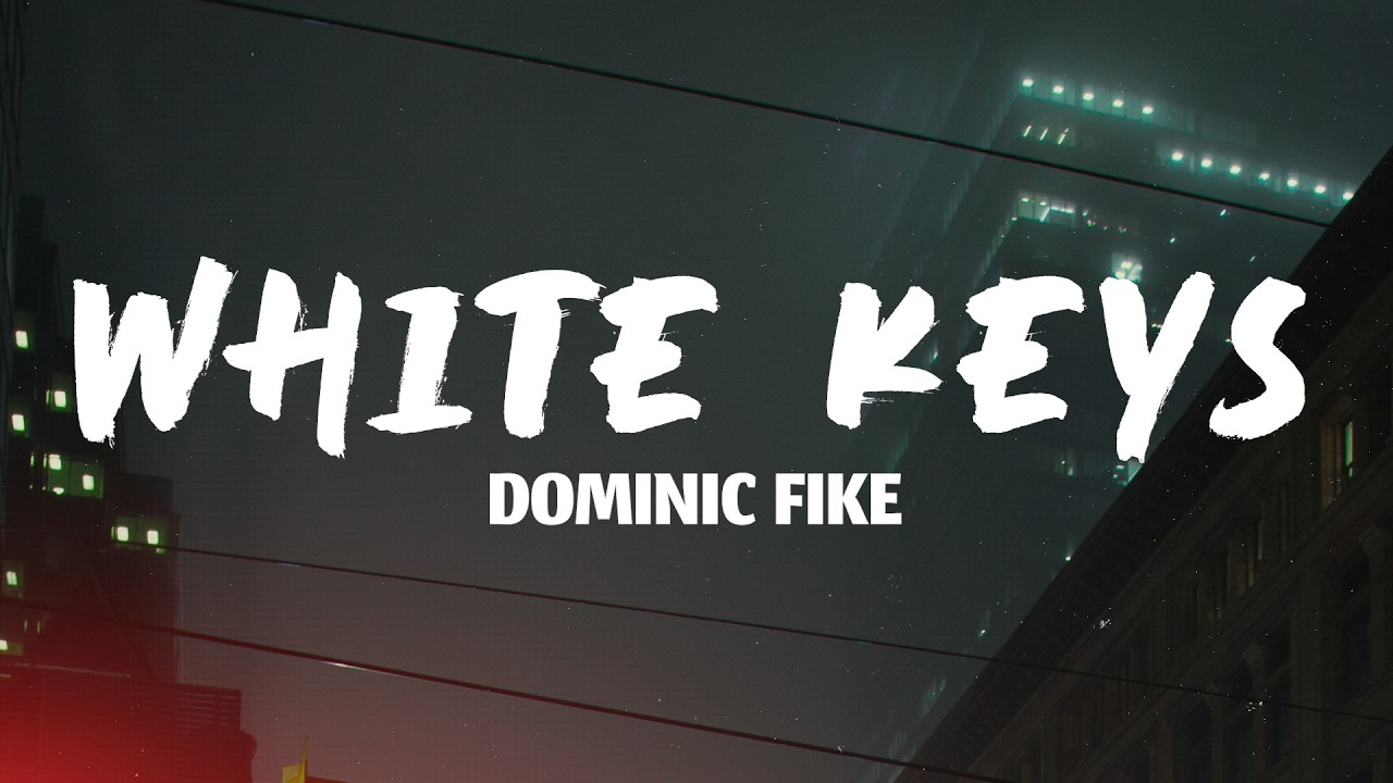 Dominic Fike - White Keys (Lyrics)