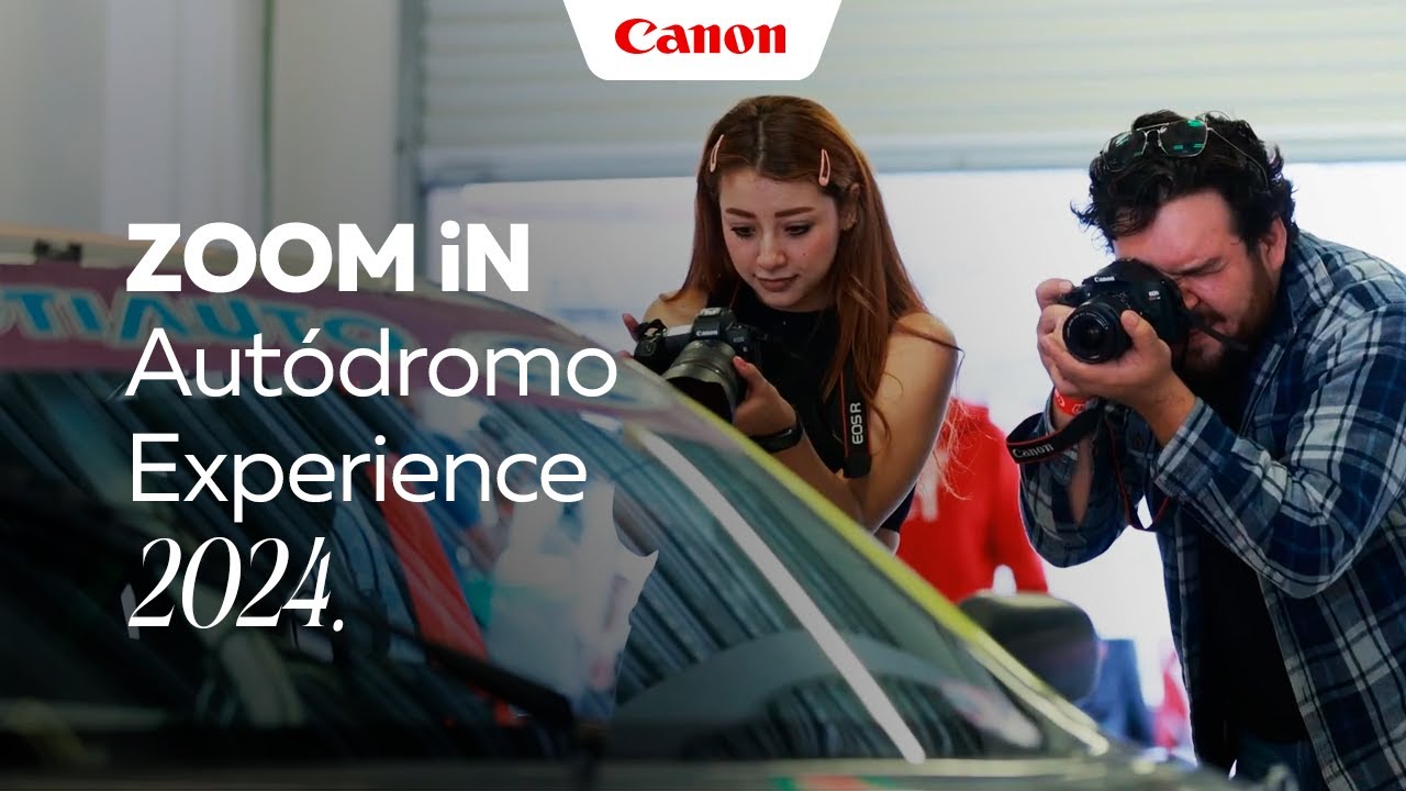 ZOOM iN Aut&oacute;dromo Experience 2024 | Canon Mexicana