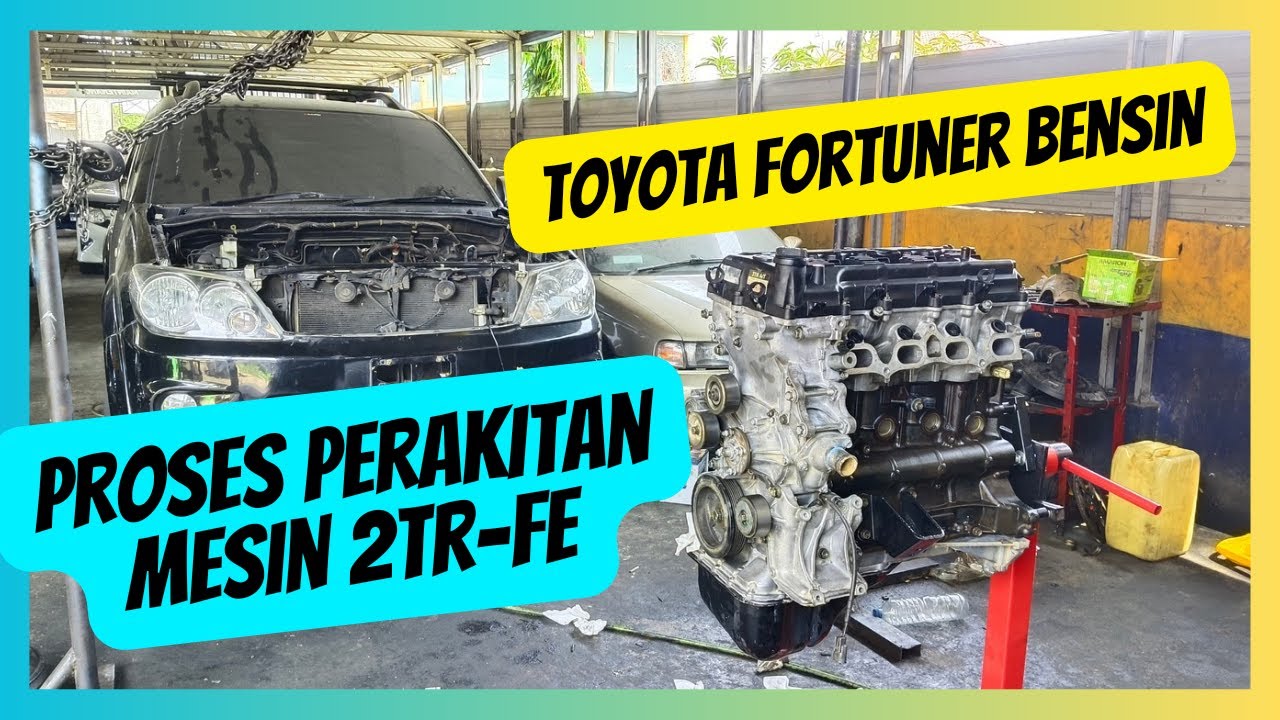 Merakit Mesin Toyota Fortuner Bensin