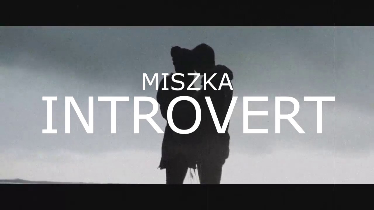 Miszka - INTROVERT