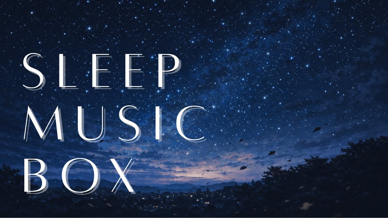 Sleep Music Box Sounds | Calm Night Background Music (2hour)