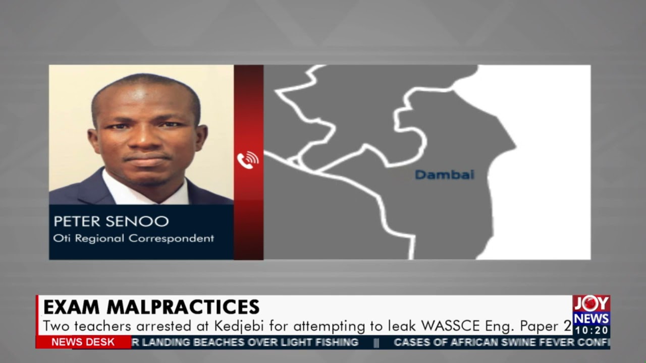 Exam Malpractices: Two teachers arrested at Kedjebi for attempting to leak WASSCE Paper 2 (16-9-21)