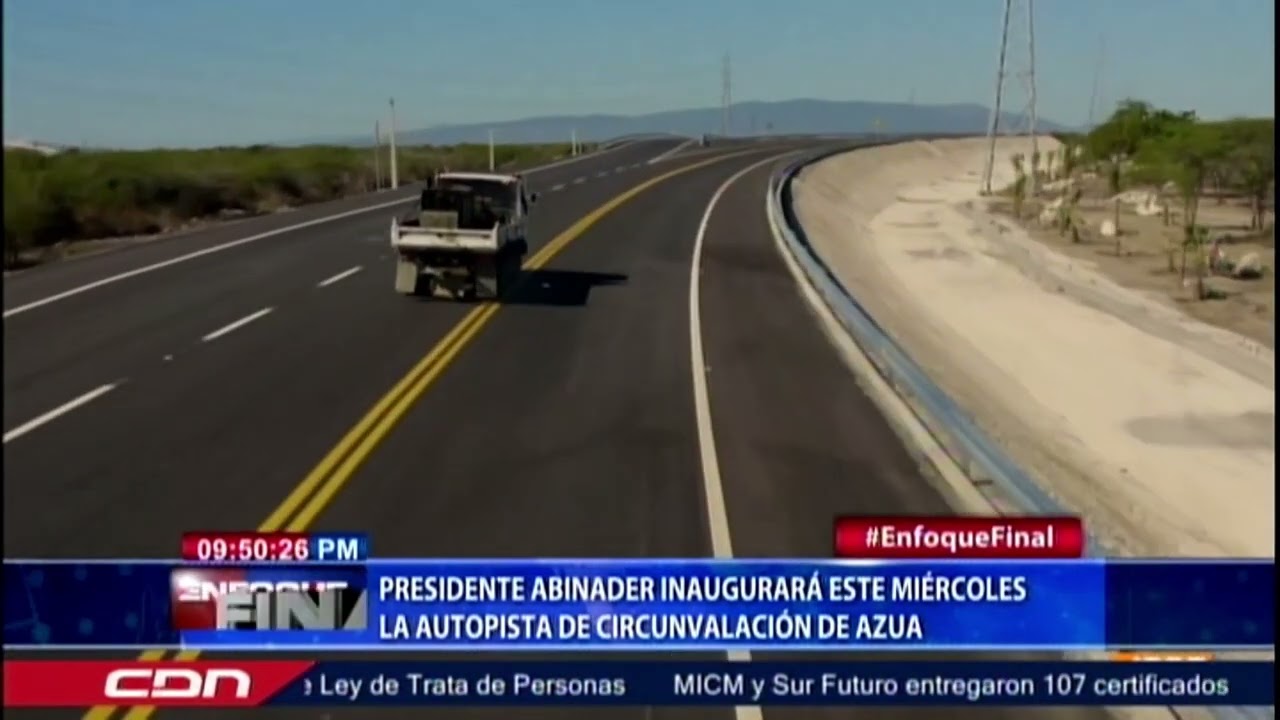 Presidente Abinader inaugurará este miércoles la autopista de circunvalación de Azua