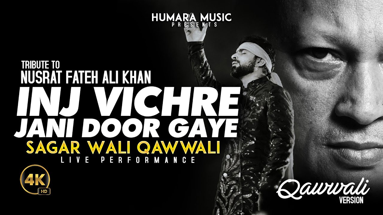 Inj Vicher | Jani Door Gaye | Ustad Nusrat Fateh Ali Khan | Sagar Wali Qawwali 2.0 Live Performance