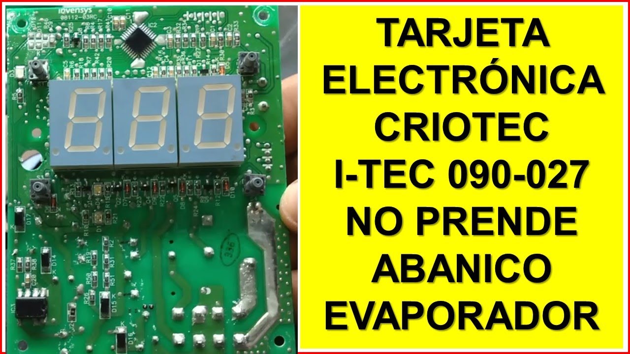 Tarjeta Electrónica CRIOTEC I-TEC 090-027 No Prende Abanico De Evaporador