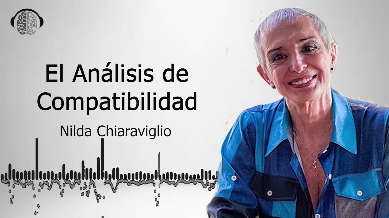 &iquest;C&oacute;mo evaluar la compatibilidad en una relaci&oacute;n? | Nilda Chiaraviglio |