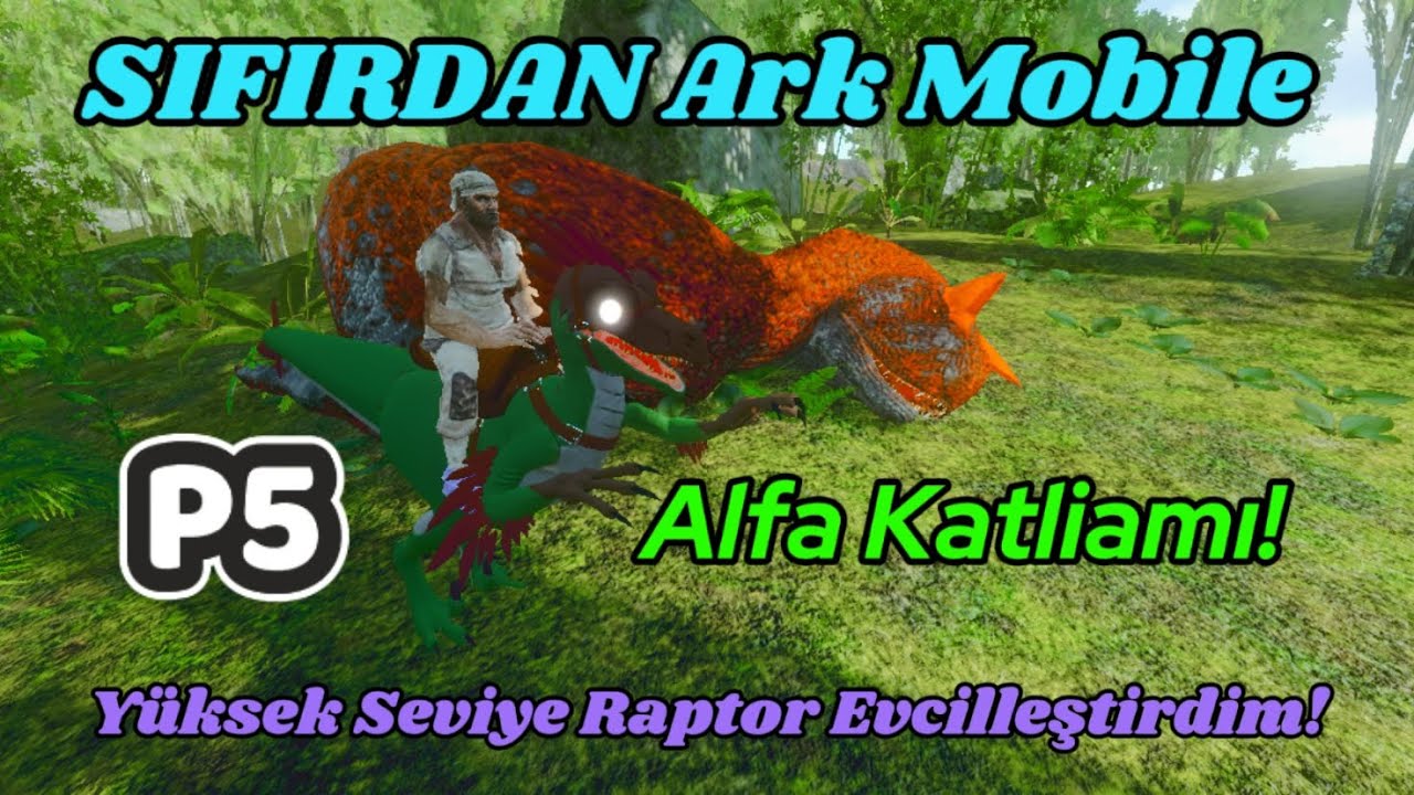 SIFIRDAN Ark Mobile P5 Raptor Eğitip Alfa Katliamı Yaptımm!!!!