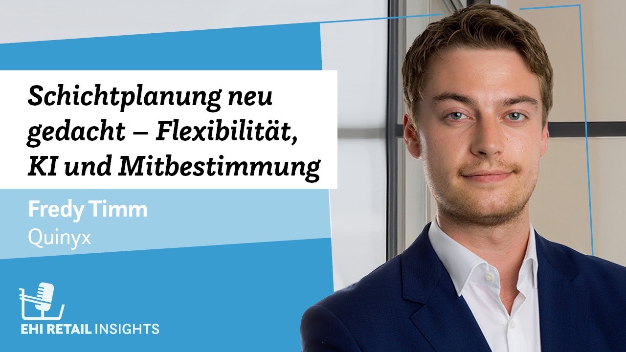 Schichtplanung neu gedacht – Flexibilität, KI und Mitbestimmung | Quinyx - EHI Retail Insights