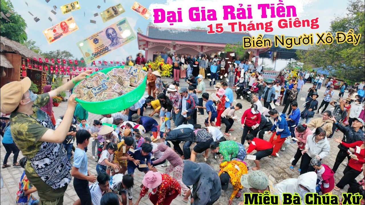 Chưa từng thấy Đại Gia rải tiền biển người xô đẩy nhặt Miễu bà chúa xứ bàu mướp