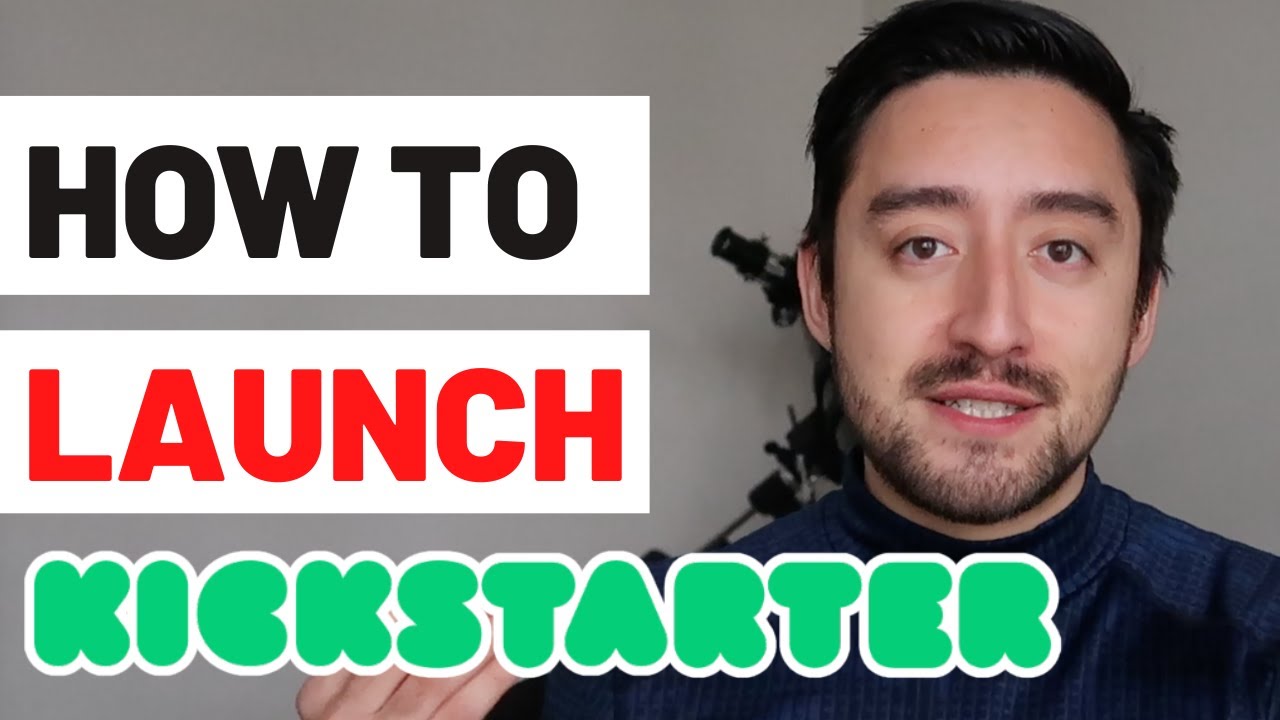 How to Launch a Successful Kickstarter