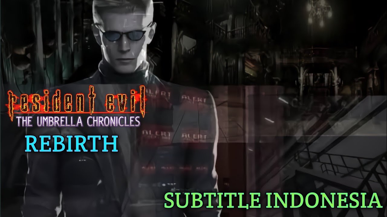 Resident Evil The Umbrella Chronicles: Rebirth Subtitle Indonesia