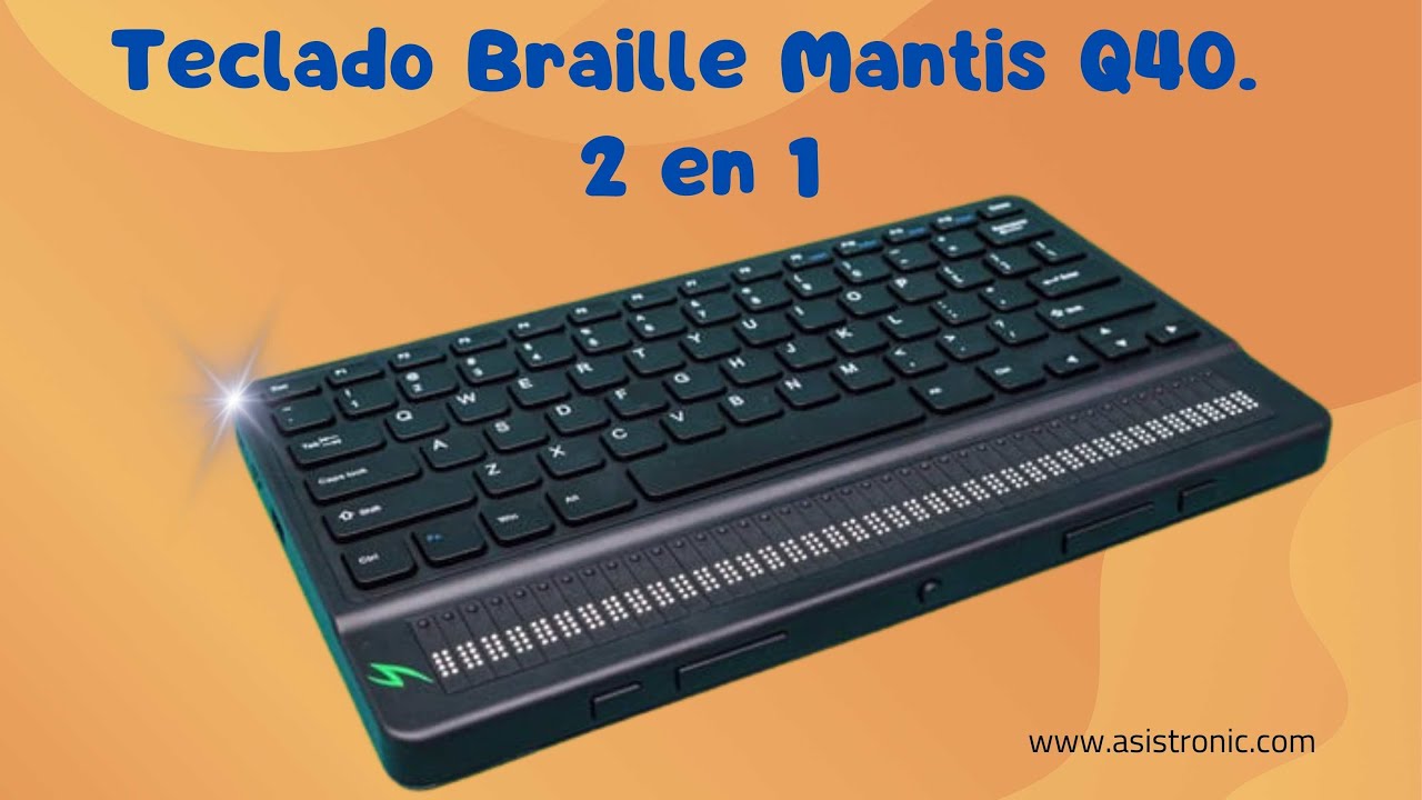 Descubriendo el Teclado Braille Mantis Q40
