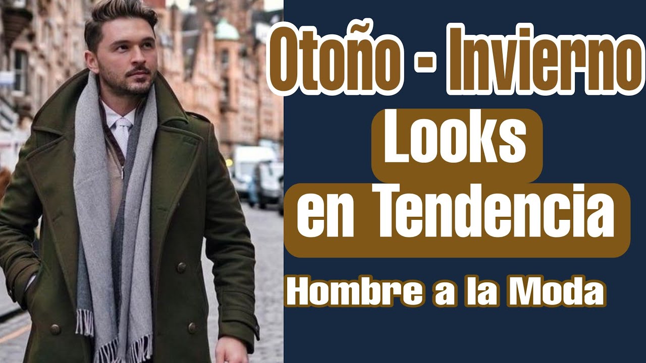COMO VESTIR CASUAL Y CON ESTILO EN OTO&Ntilde;O INVIERNO | Hombre a la moda