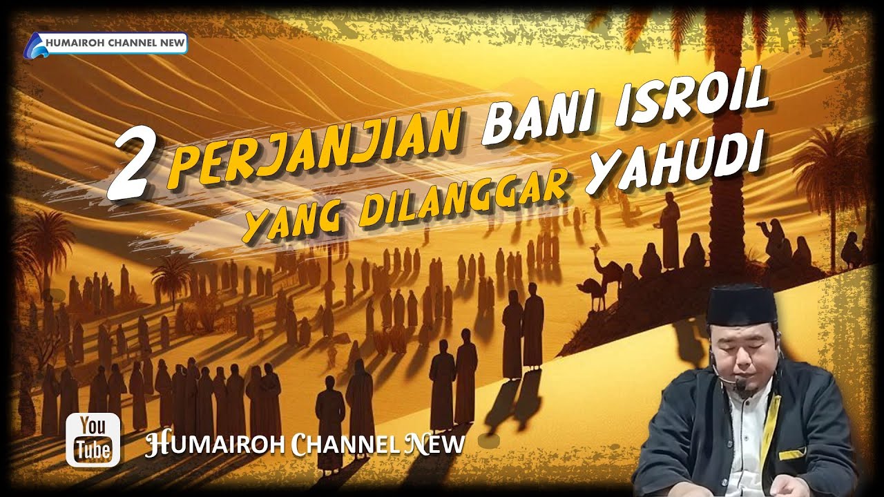 2 PERJANJIAN BANI ISROIL YANG DILANGGAR YAHUDI | USTADZ ABU HUMAIROH