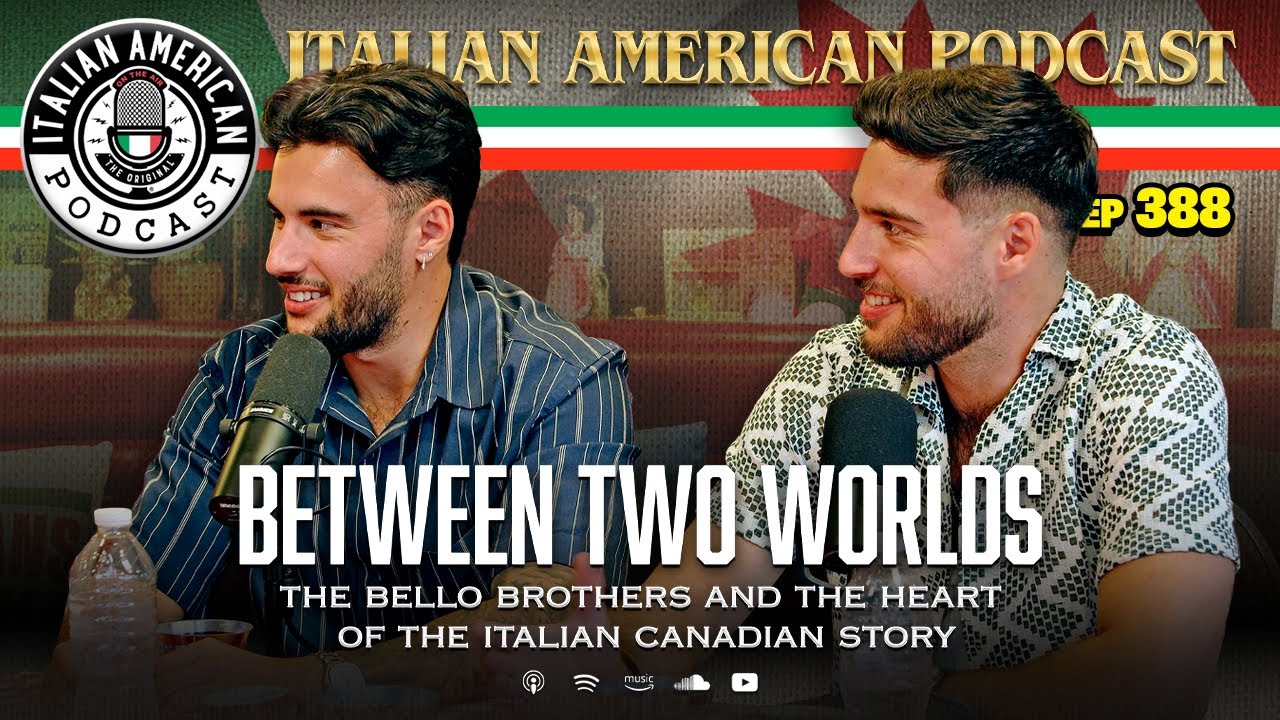 Between Two Worlds: The Bello Bros and the Heart of the Italian Candian Story | IAP 388