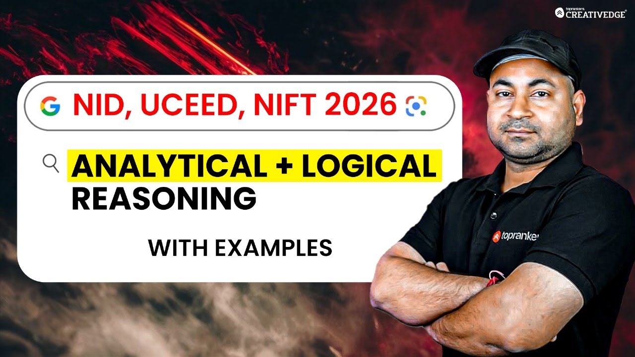Top Analytical & Logical Reasoning Topics for Design Exams | UCEED, NIFT, NID with Examples