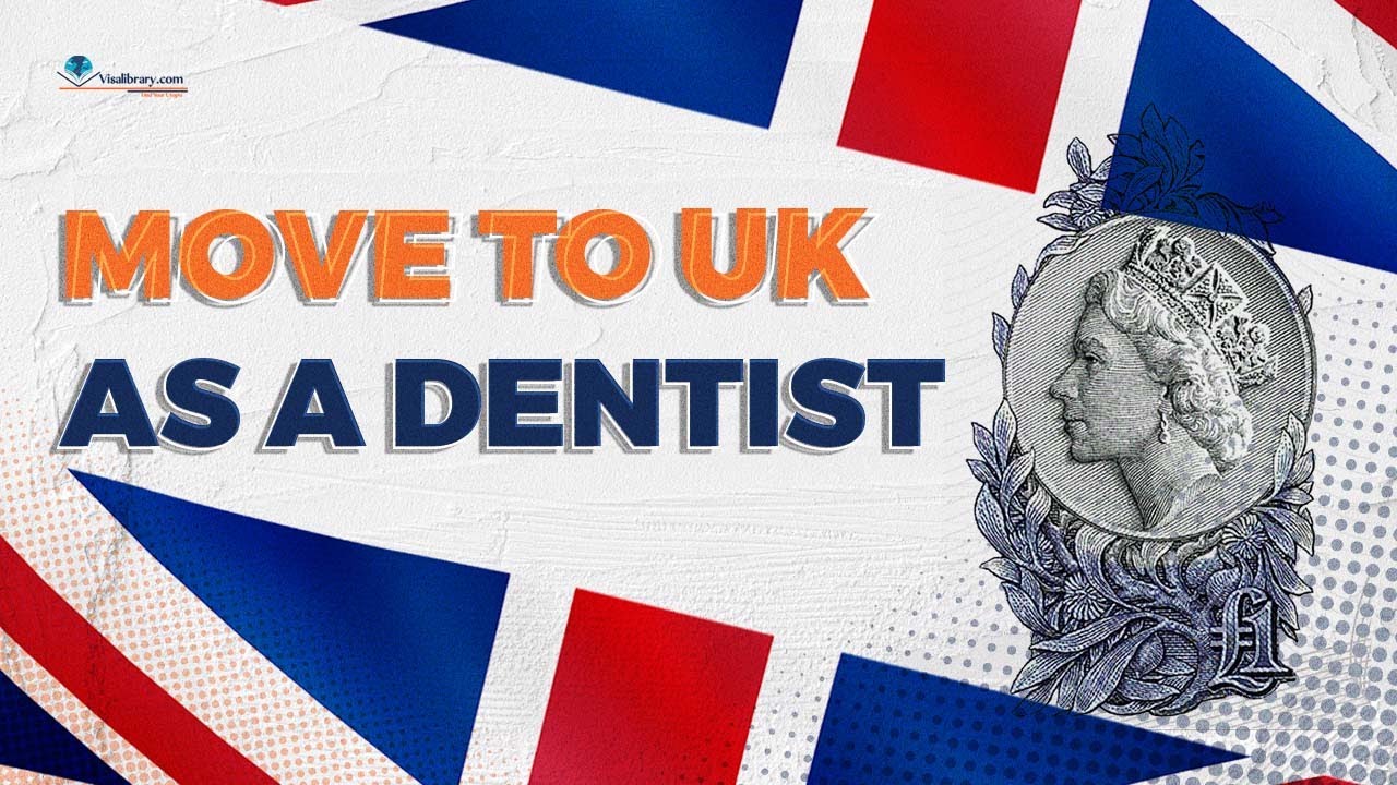 How to immigrate and work in the UK as a dentist?