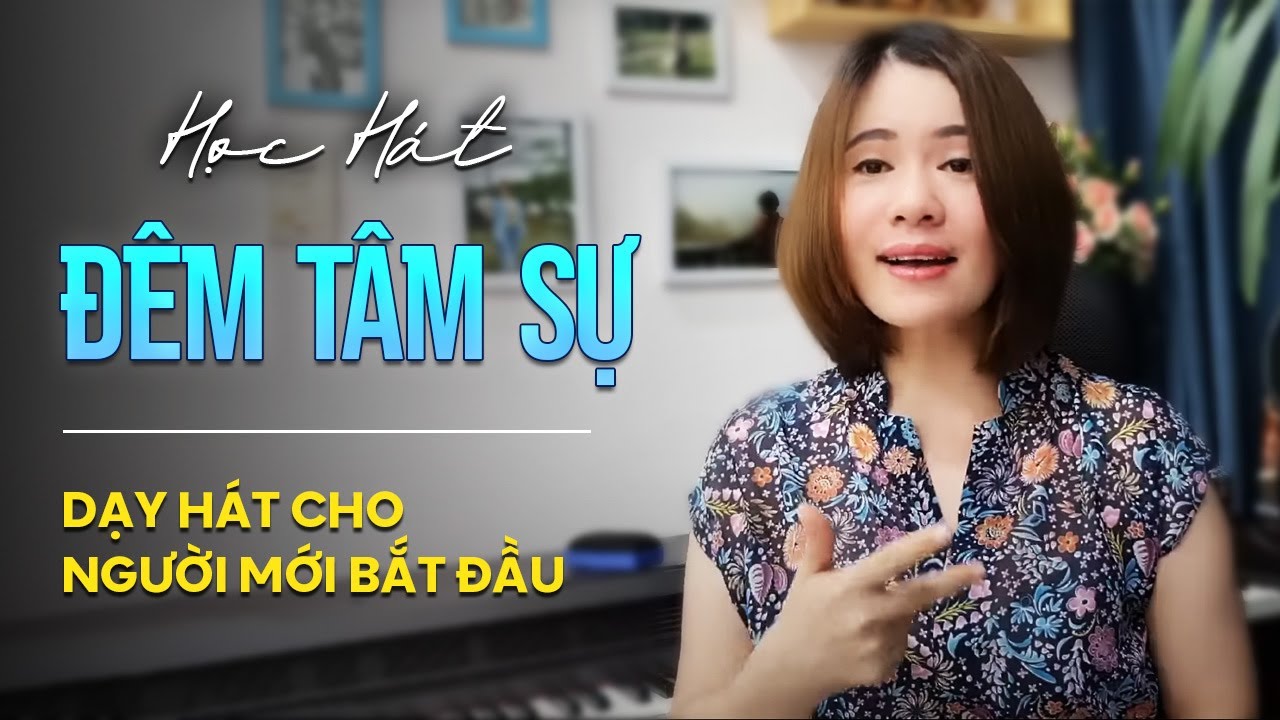 Học bài hát ĐÊM TÂM SỰ - st: Trúc Phương | Thanh nhạc Phạm Hương - Dạy hát cho người mới bắt đầu.