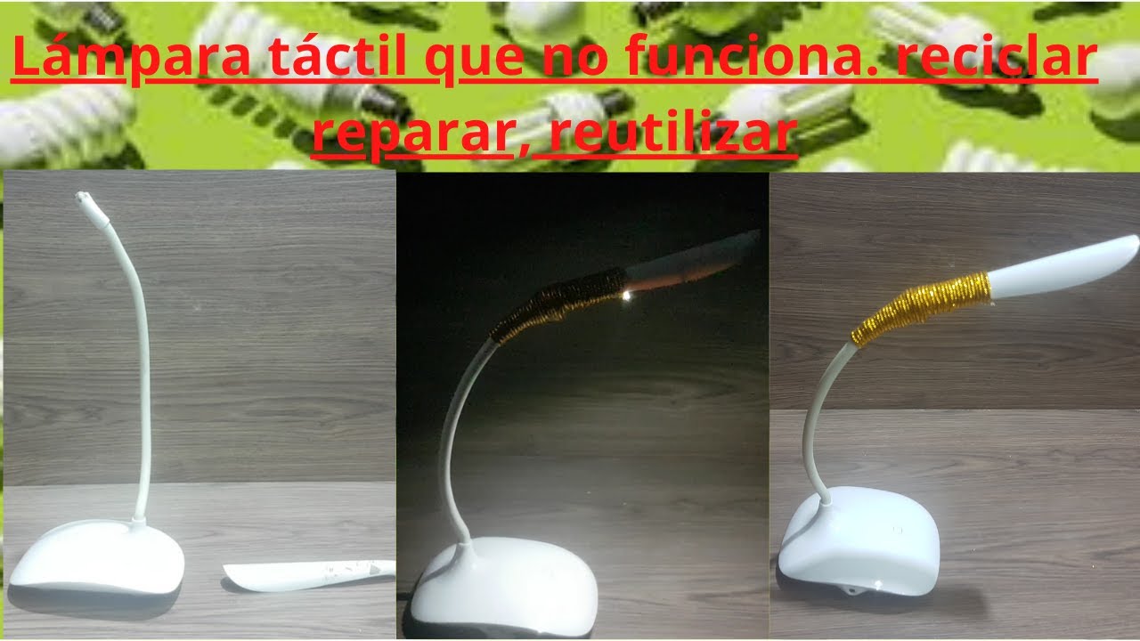 reparar,reciclar, reutilizar lampara de encendido tactil