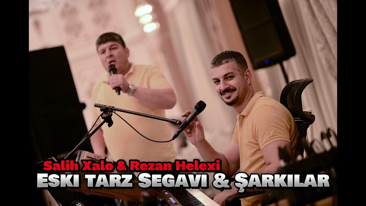Salih Xalo & Rezan Helexi (Eski Tarz Segavi Ve Şarkılar)