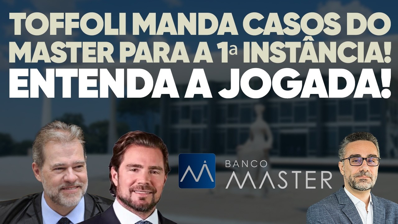🚨 URGENTE: Toffoli manda casos do Master para a 1ª instância: entenda a jogada!