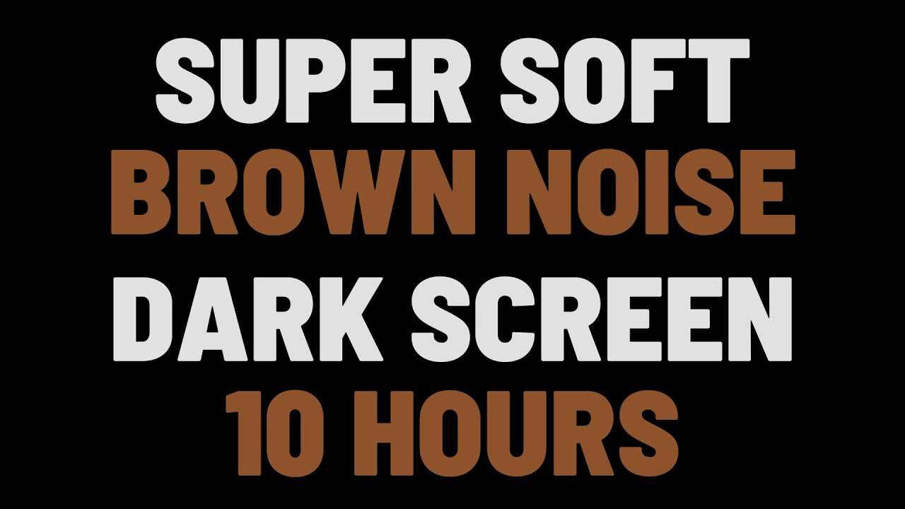 10 Hours Super Soft Brown Noise | Sleep, Study, Relax |