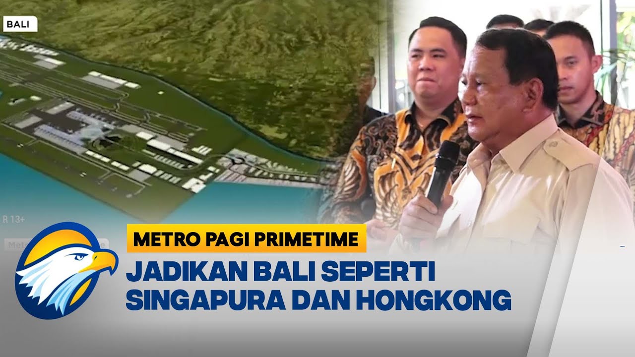 Prabowo Komitmen Bangun Bandara Bali Utara - [Metro Pagi Primetime]