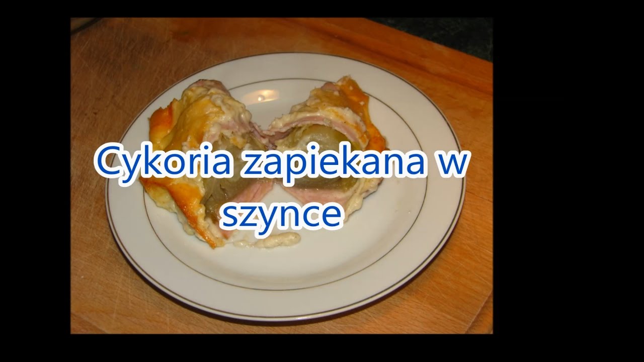 Cykoria zapiekana w szynce - przepis