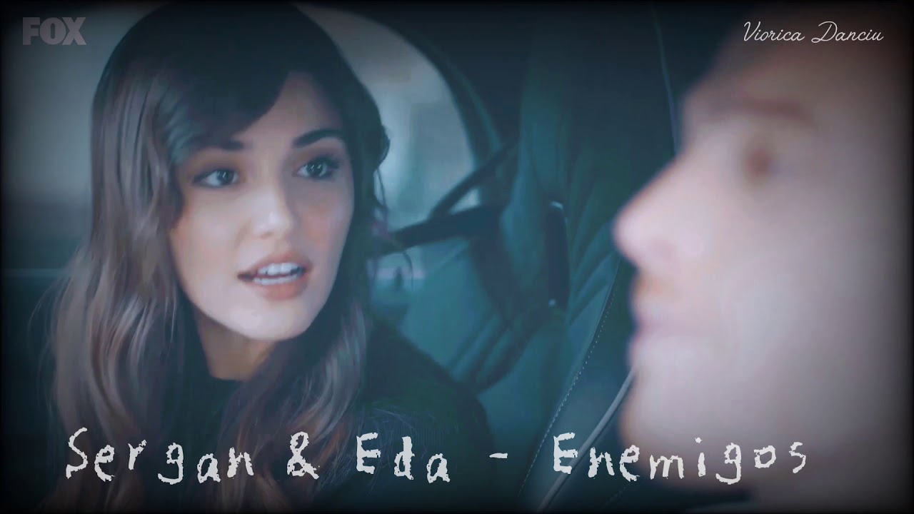 Serkan & Eda - Enemigos