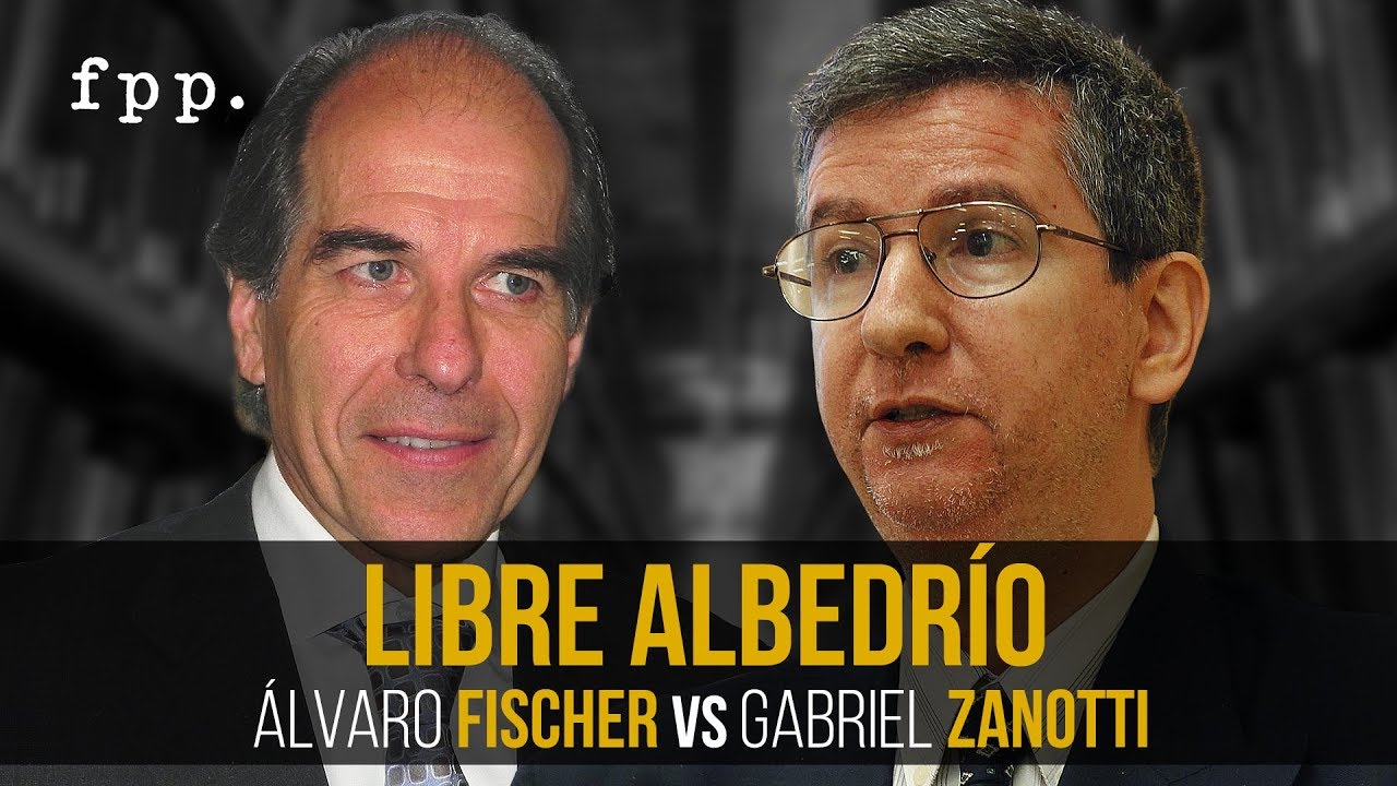 DEBATE: Libre albedrío ¿realidad o ilusión? | Gabriel Zanotti y Álvaro Fisher U.FPP 2016