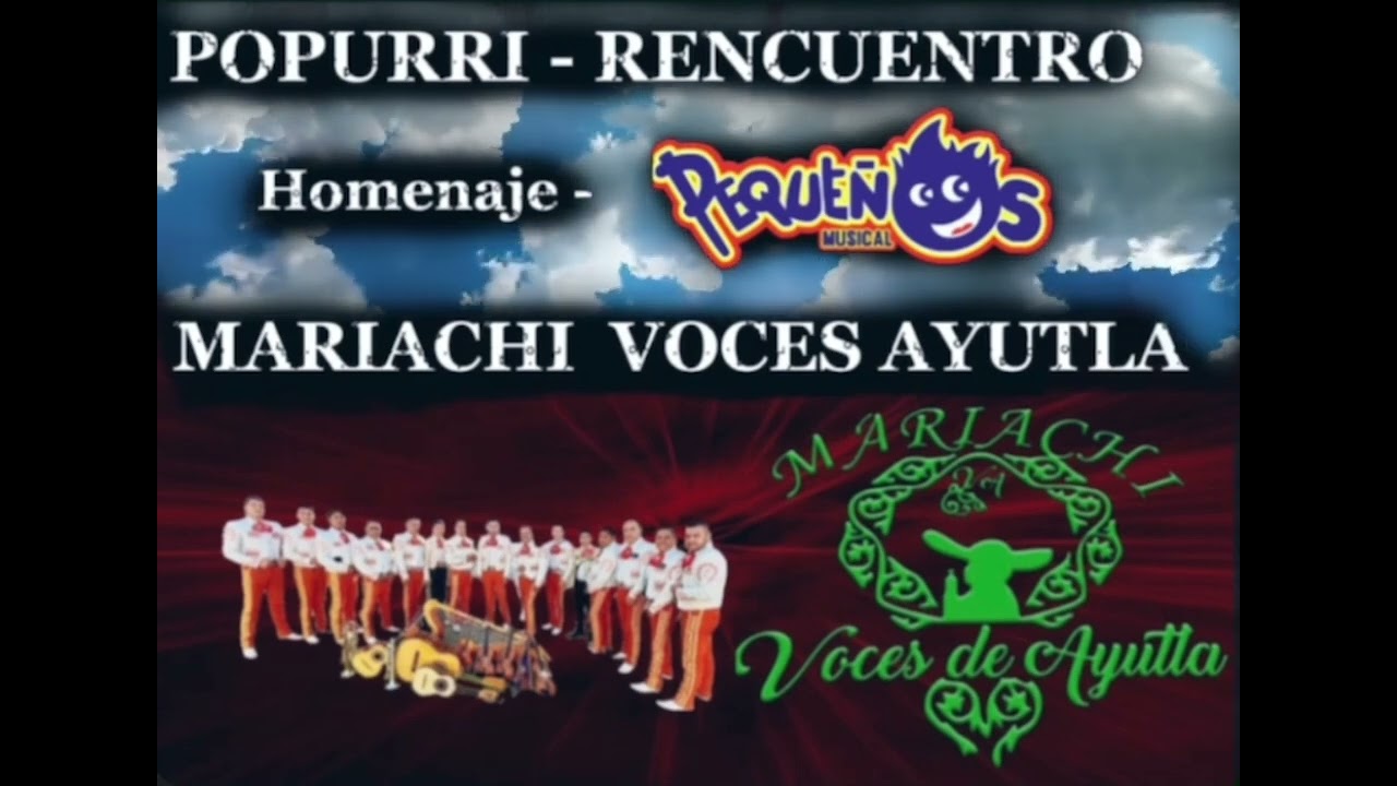 Homenaje Pequeños musical  ( Popurrí - Rencuentro )Mariachi Voces Ayutla