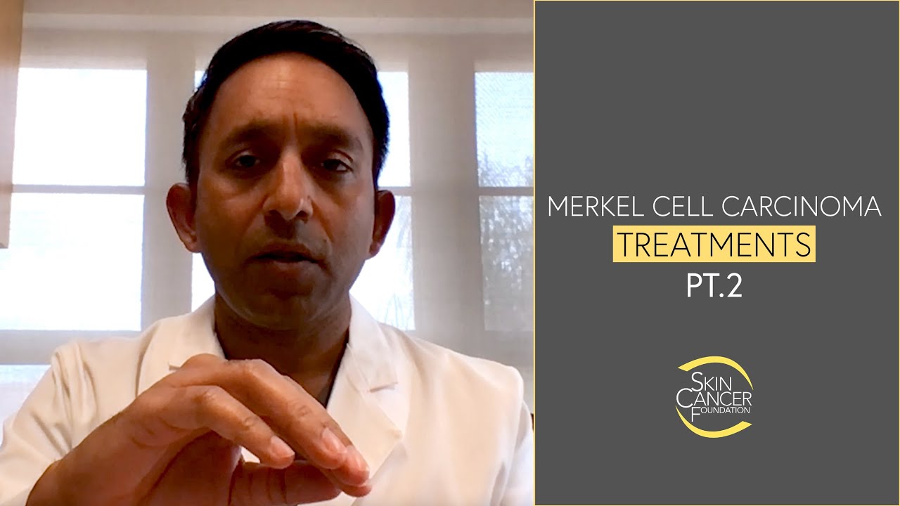 Merkel Cell Carcinoma Treatments Pt. 2
