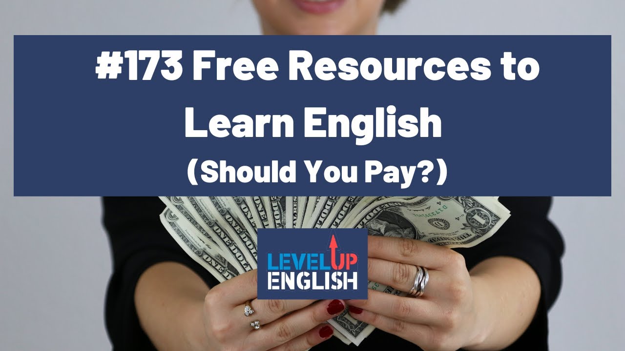 Free Resources to Learn English (Should You Pay?) | The Level Up English Podcast 173