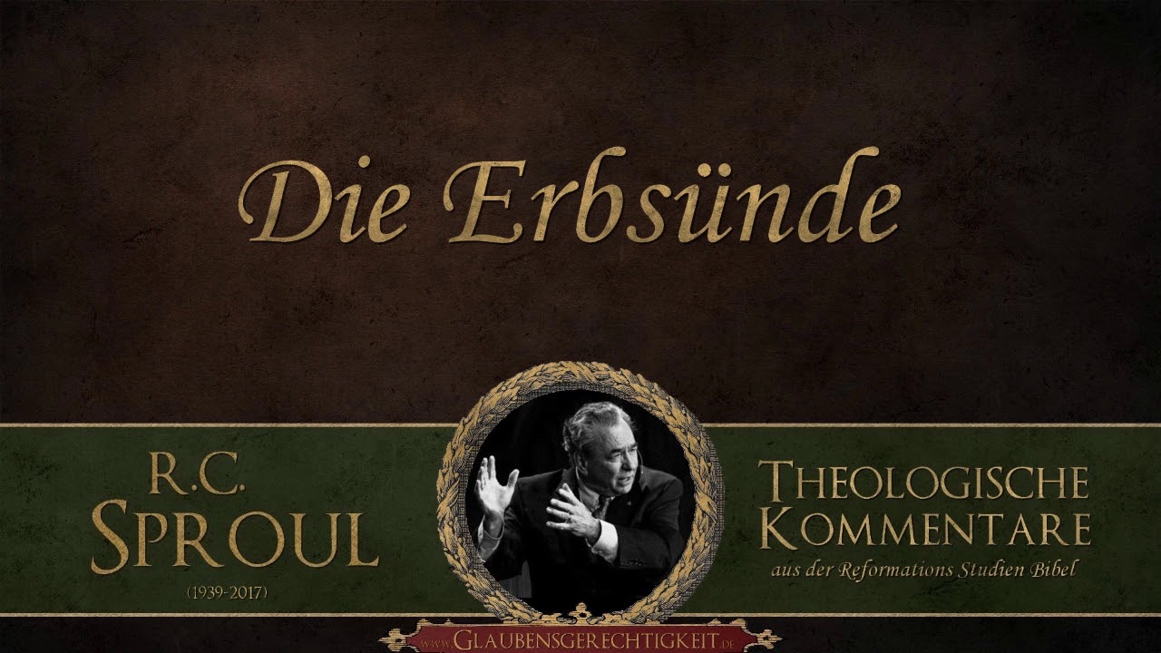 Die Erbs&uuml;nde - R.C. Sproul