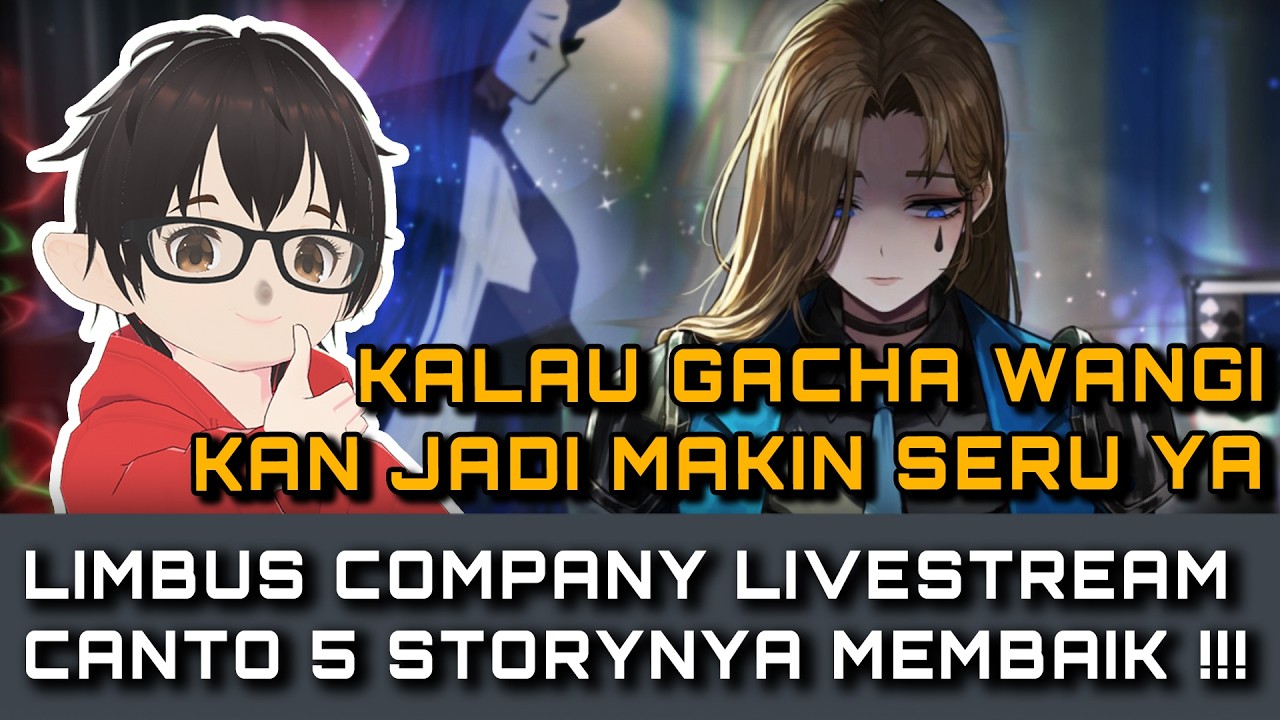 【LIMBUS】CANTO 5 !! Akhirnya sadar kalau game ini seru juga ~  | #limbuscompany