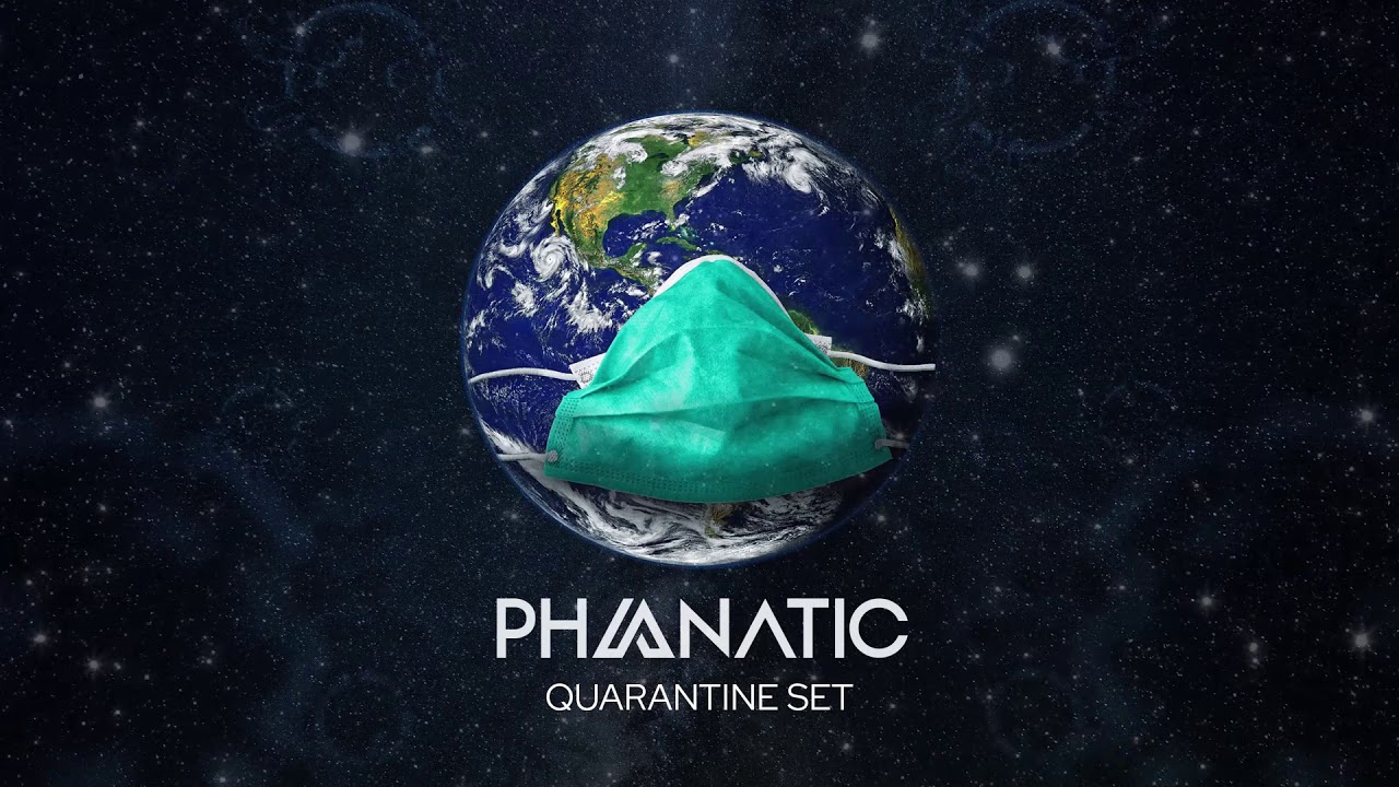 Phanatic - Quarantine Set ᴴᴰ