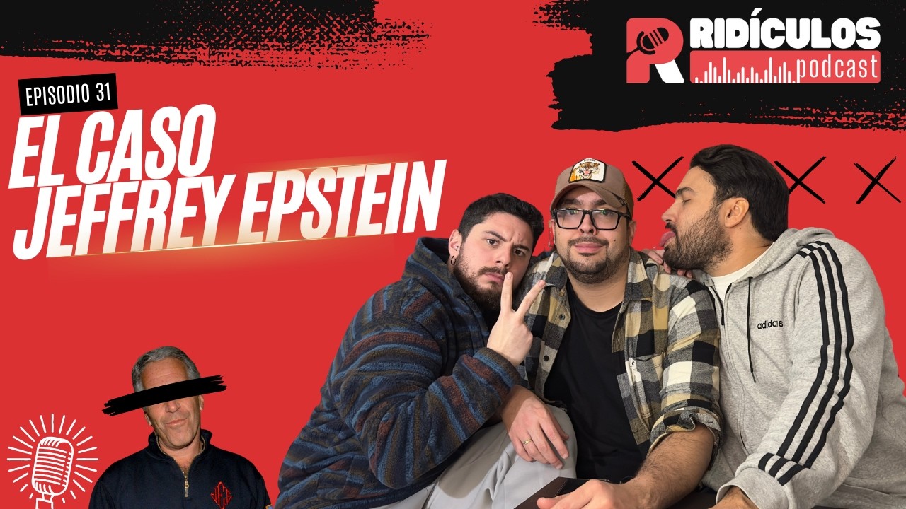 EP. 31 | El caso Jeffrey Epstein.